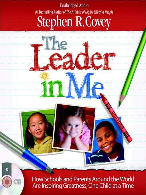 Title details for The Leader in Me by Stephen R. Covey - Available